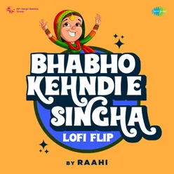 Bhabho Kehndi E Singha LoFi Flip