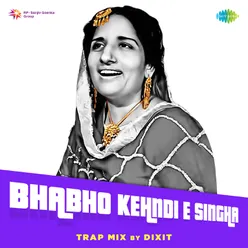 Bhabho Kehndi E Singha Trap Mix