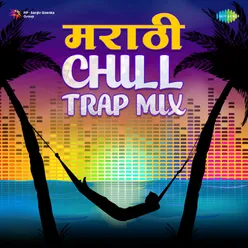Marathi Chill Trap Mix