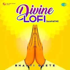 Divine Lofi - Bhakti Geete (Marathi)