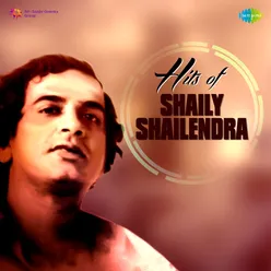 Hits Of Shaily Shailendra