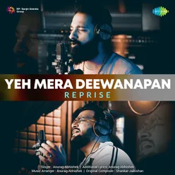 Yeh Mera Deewanapan - Reprise