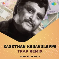 Kasethan Kadavulappa - Trap Remix