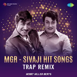 MGR-Sivaji Hit Songs - Trap Remix