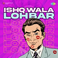 Ishq wala Lohbar