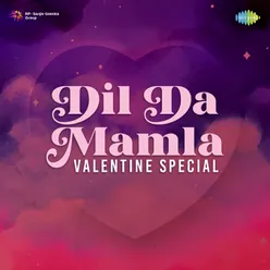 Dil Da Mamla - Valentine's Special