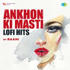 In Ankhon Ki Masti LoFi