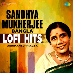 Sandhya Mukherjee Bangla Lofi Hits