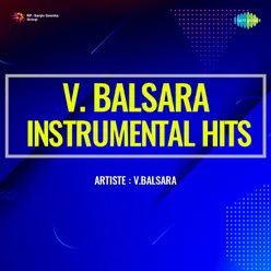 V. Balsara Instrumental Hits