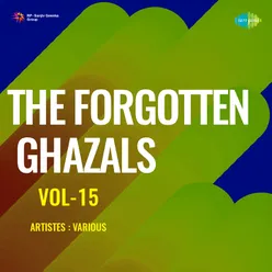 The Forgotten Ghazals Vol-15