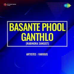 Basante Phool Ganthlo (Rabindra Sangeet)