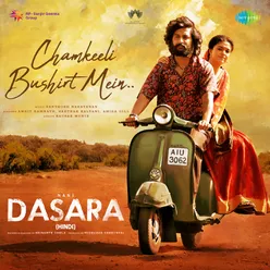 Chamkeeli Bushirt Mein (From "Dasara") (Hindi)