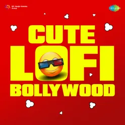 Cute Lofi Bollywood