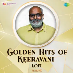 Golden Hits of Keeravani - Lofi (Telugu)