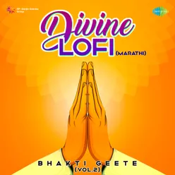 Divine Lofi - Bhakti Geete Vol.2