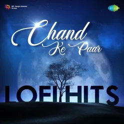 Chand Ke Paar Chalo - Lofi