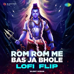 Rom Rom Me Bas Ja Bhole - Lofi Flip