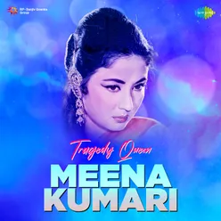 Tragedy Queen … Meena Kumari