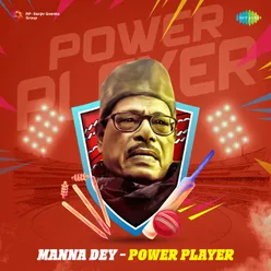 Manna Dey - Power Player