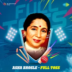 Asha Bhosle - Full Toss