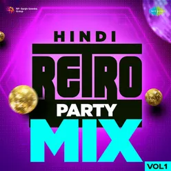 Hindi Retro Party Mix Vol. 1