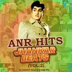 ANR Hits - Jhankar Beats (Vol.2)