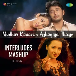Mudhar Kanave X Azhagiya Theeye Interludes Mashup