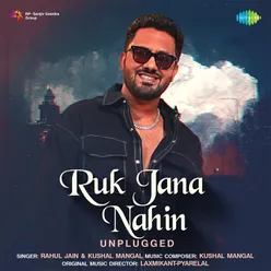 Ruk Jana Nahin - Unplugged