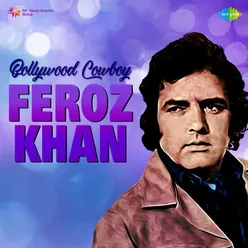 Bollywood Cowboy Feroz Khan