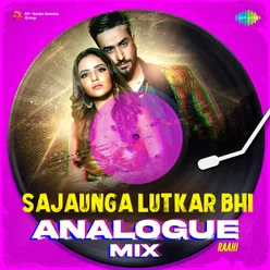 Sajaunga Lutkar Bhi Analogue Mix