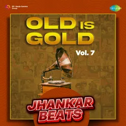 Old is Gold Vol. 7 - Jhankar Beats