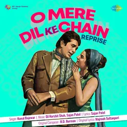 O Mere Dil Ke Chain - Reprise