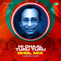 Hi Chaal Turu Turu - Dhol Mix