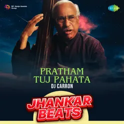Pratham Tuj Pahata - Jhankar Beats