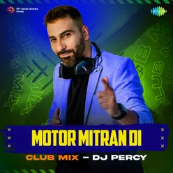 Motor Mitran Di Club Mix