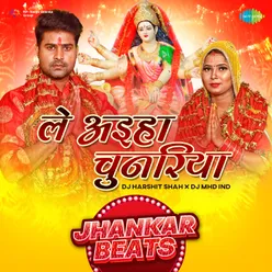 Le Aiha Chunaria - Jhankar Beats