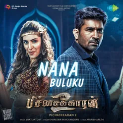 Nana Buluku (From "Pichaikkaran 2")