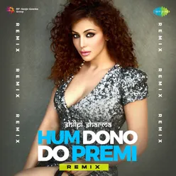 Hum Dono Do Premi - Remix