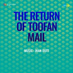 The Return Of Toofan Mail