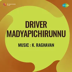 Driver Madyapichirunnu