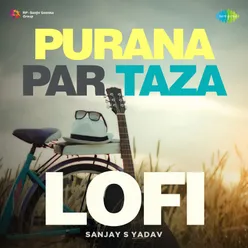 Purana Par Taza - Lofi