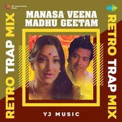 Manasa Veena Madhu Geetam - Retro Trap Mix