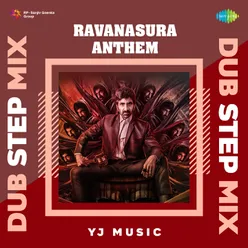 Ravanasura Anthem - Dub Step Mix
