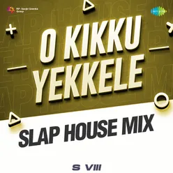 O Kikku Yekkele - Slap House Mix