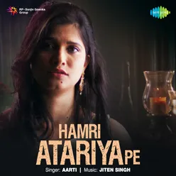 Hamri Atariya Pe - Aarti