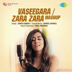 Vaseegara And Zara Zara Mashup - Jonita Gandhi