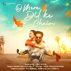 O Mere Dil Ke Chain - Shahid Mallya And Parry G