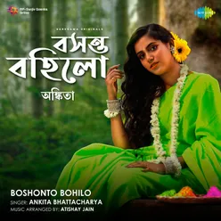 Boshonto Bohilo - Ankita Bhattacharya
