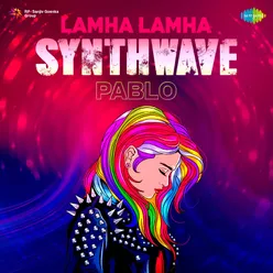 Lamha Lamha - Synthwave