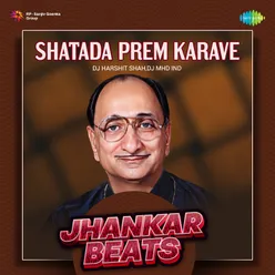 Shatada Prem Karave - Jhankar Beats